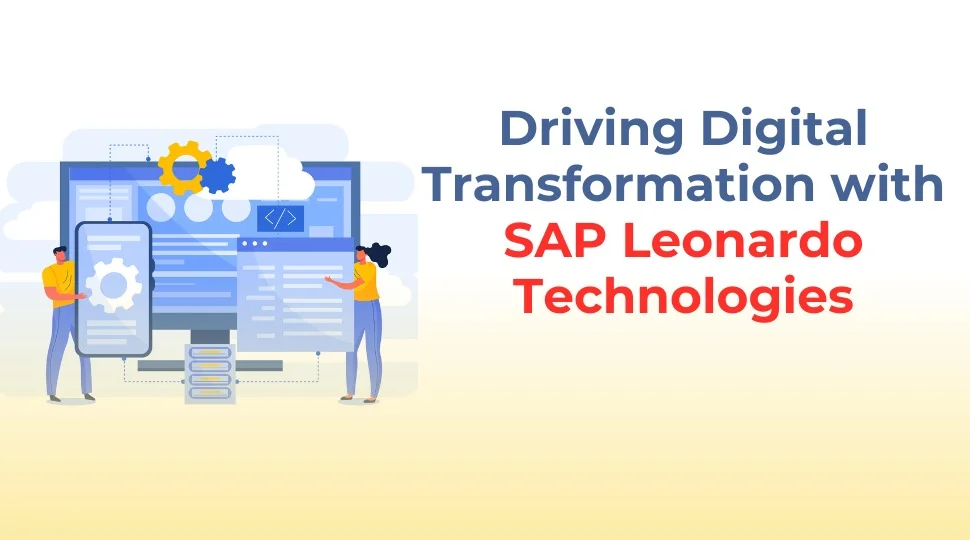 Driving Digital Transformation with SAP Leonardo Technologies
